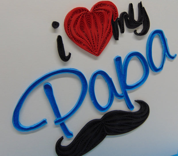 I love my Papa Quilling Greeting Card - Unique Dedicated Handmade Art. Design Greeting Card for all occasion by GREENHANDSHAKE